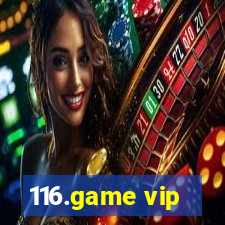 116.game vip