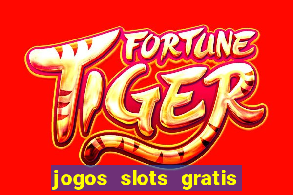 jogos slots gratis para baixar