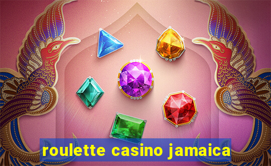 roulette casino jamaica