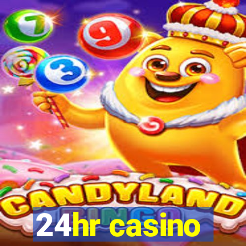 24hr casino