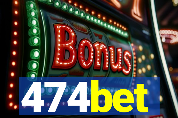 474bet