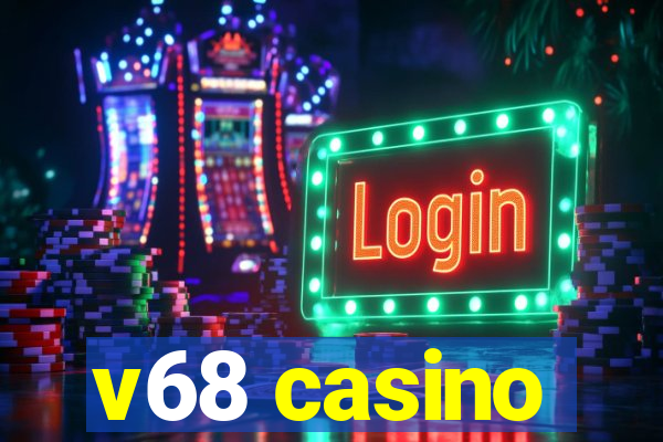 v68 casino