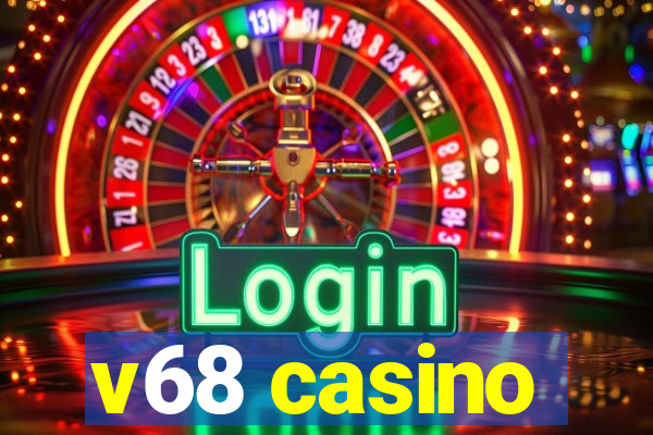 v68 casino