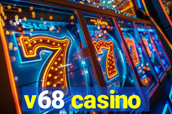 v68 casino