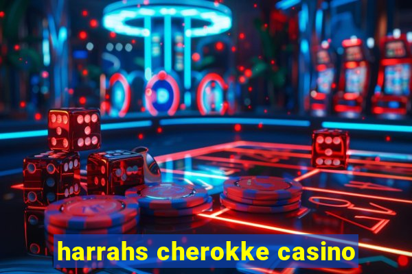 harrahs cherokke casino