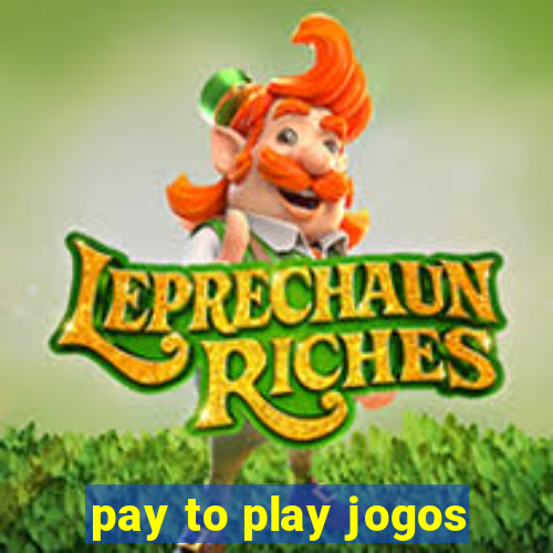 pay to play jogos