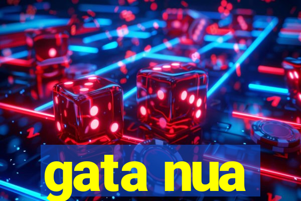 gata nua