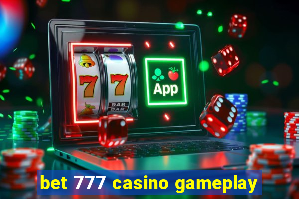 bet 777 casino gameplay