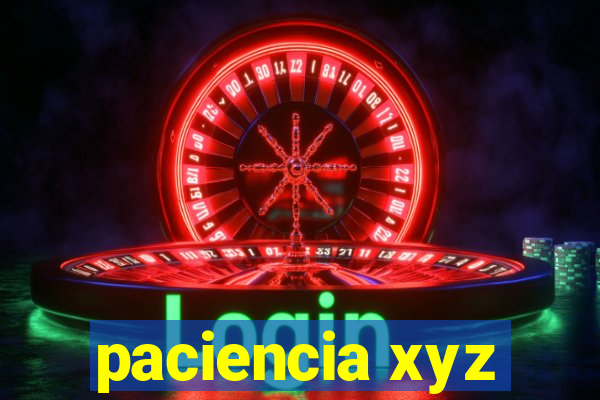 paciencia xyz