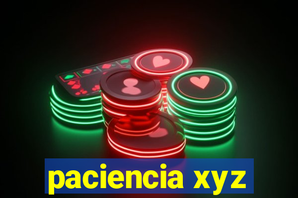 paciencia xyz