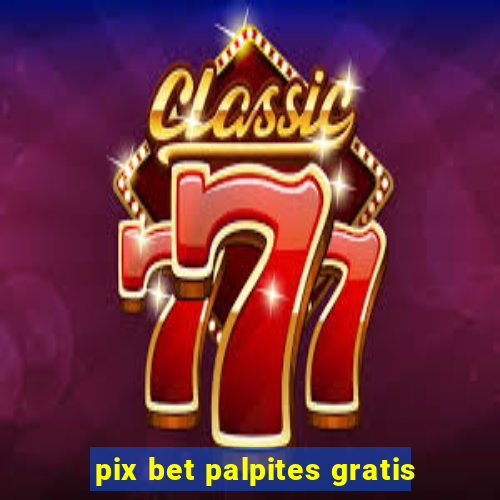 pix bet palpites gratis