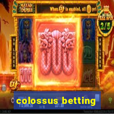 colossus betting