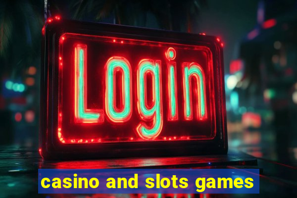 casino and slots games