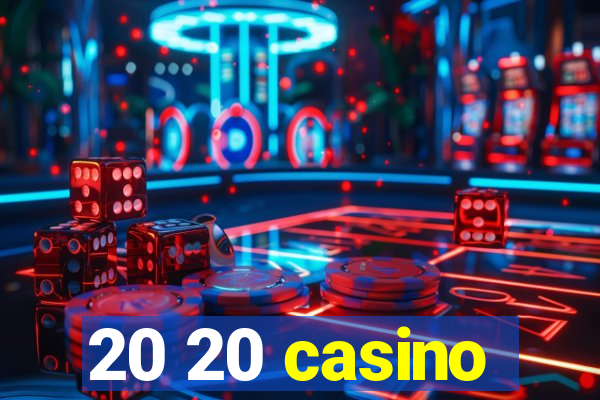 20 20 casino