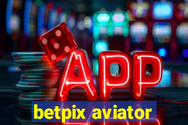 betpix aviator