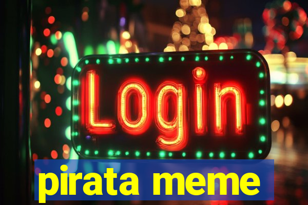 pirata meme