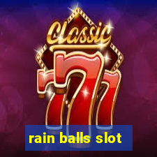 rain balls slot