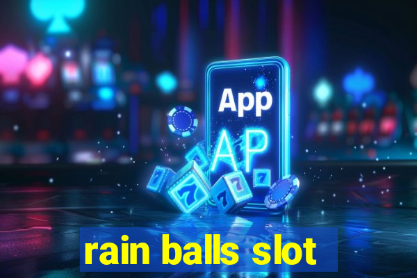 rain balls slot