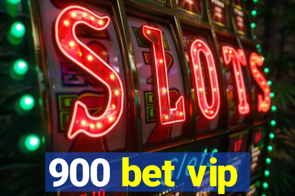 900 bet vip