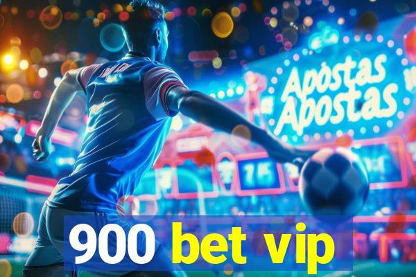 900 bet vip