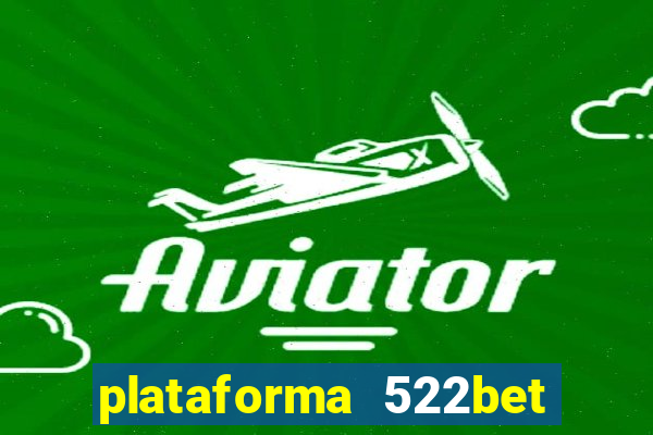 plataforma 522bet 茅 confi谩vel