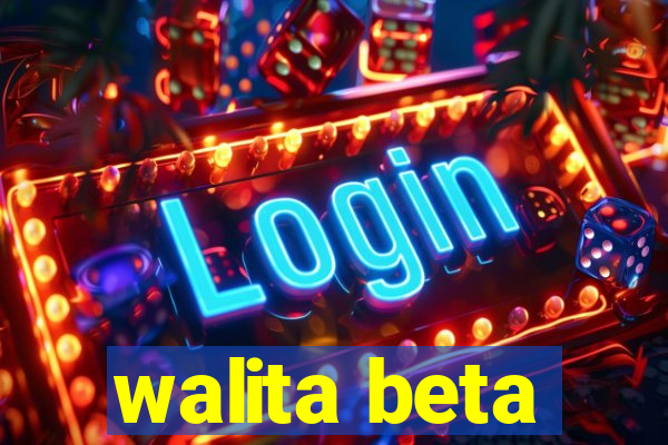 walita beta