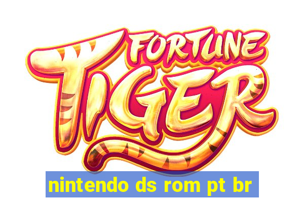 nintendo ds rom pt br