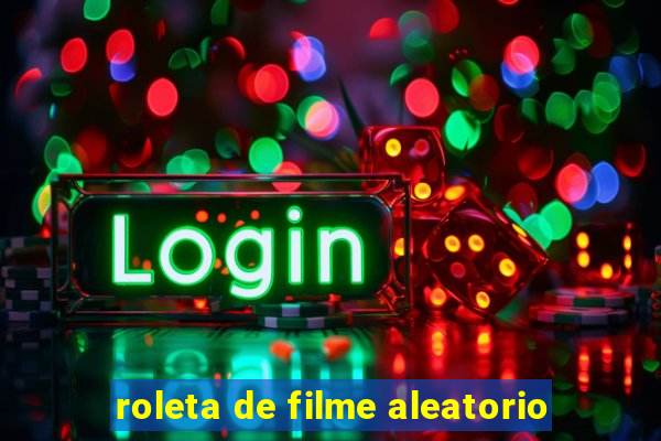 roleta de filme aleatorio