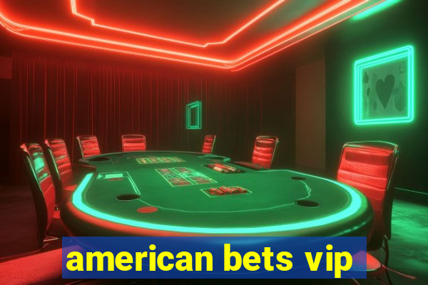 american bets vip