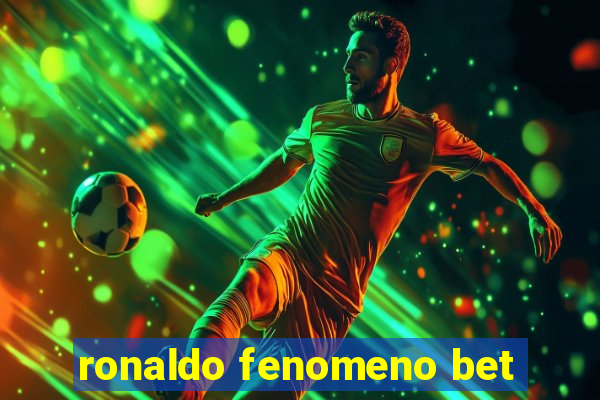 ronaldo fenomeno bet