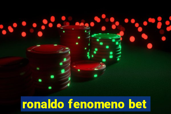 ronaldo fenomeno bet