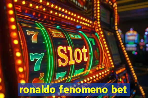 ronaldo fenomeno bet