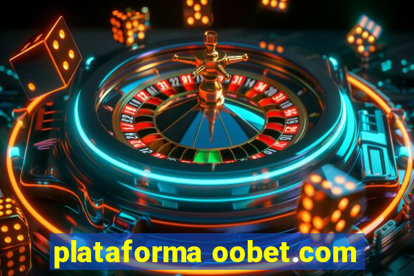 plataforma oobet.com