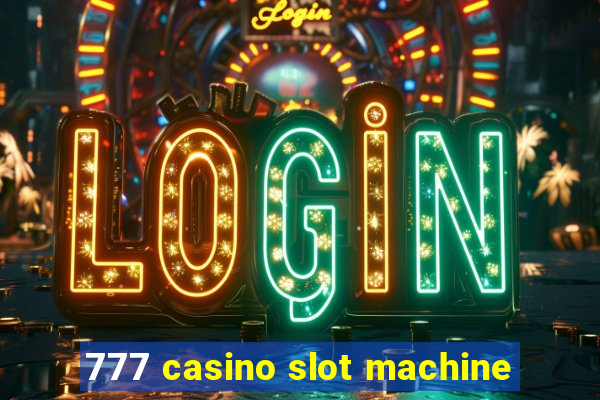 777 casino slot machine