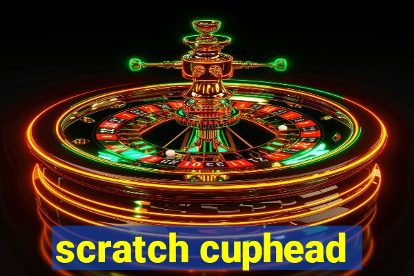 scratch cuphead