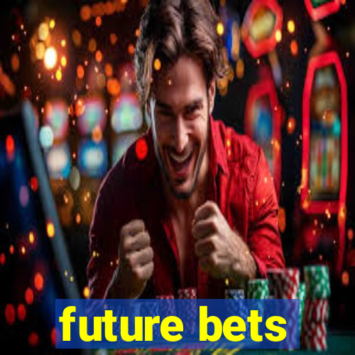 future bets