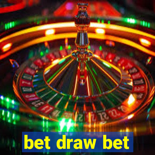 bet draw bet