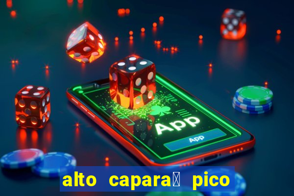 alto capara贸 pico da bandeira