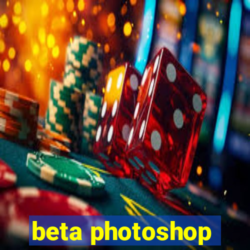 beta photoshop