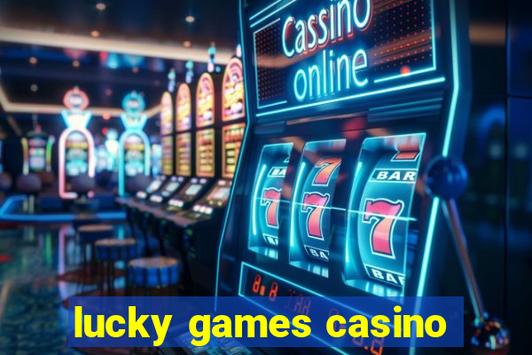 lucky games casino