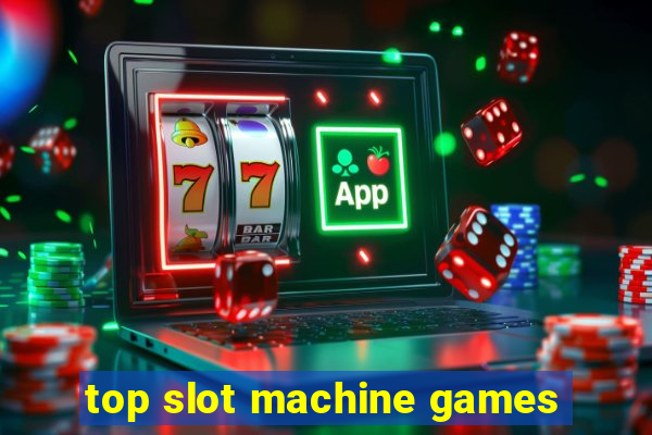 top slot machine games