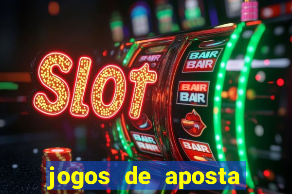 jogos de aposta que d?o dinheiro