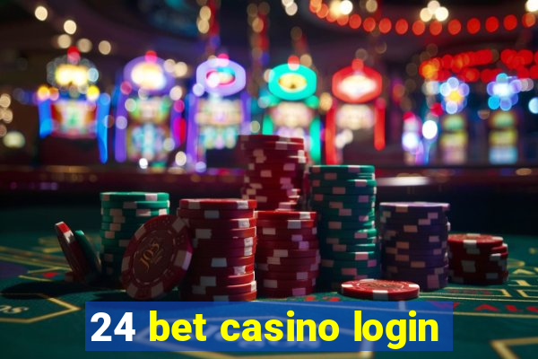 24 bet casino login