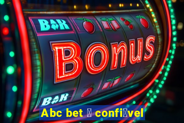 Abc bet 茅 confi谩vel