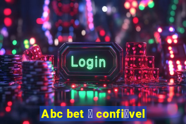 Abc bet 茅 confi谩vel