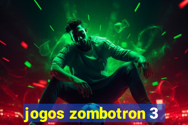 jogos zombotron 3