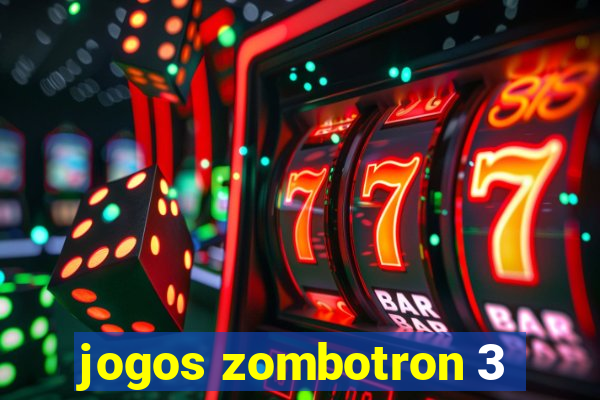 jogos zombotron 3