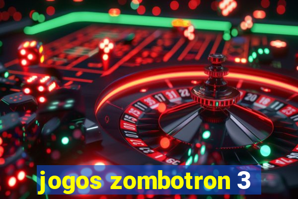 jogos zombotron 3