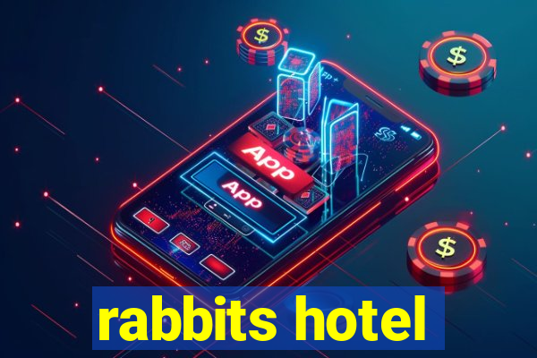 rabbits hotel