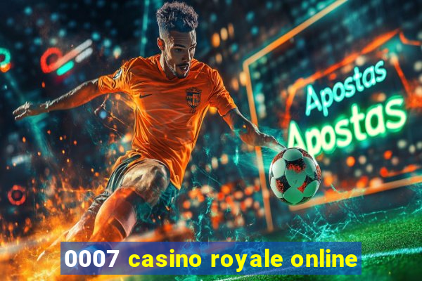 0007 casino royale online